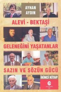 Alevi-Bektaşi Geleneğini Yaşatanlar Sazın ve Sözün Gücü 2. KİTAP Alevi-Bektaşi Geleneğini Yaşatanlar Sazın ve Sözün Gücü 2. KİTAP