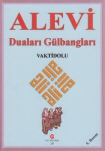 Alevi Duaları ve Gülbangları Alevi Duaları ve Gülbangları