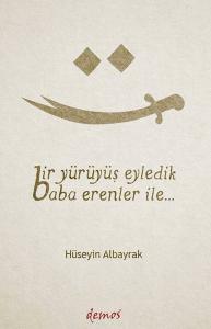 Bir Yürüyüş Eyledik Baba Erenler İle