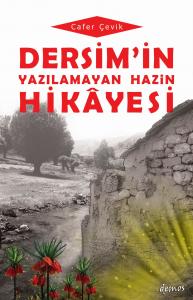 Dersim'in Yazılamayan Hazin Hikayesi Dersim'in Yazılamayan Hazin Hikayesi