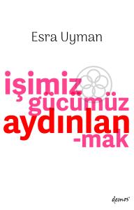 İşimiz Gücümüz Aydınlanmak İşimiz Gücümüz Aydınlanmak