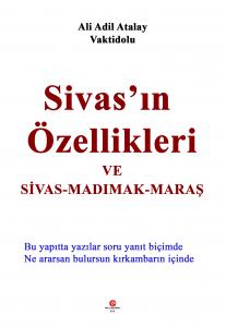 SİVAS’IN ÖZELLİKLERİ VE SİVAS-MADIMAK-MARAŞ SİVAS’IN ÖZELLİKLERİ VE SİVAS-MADIMAK-MARAŞ