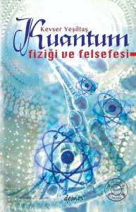 Kuantum Fiziği ve Felsefesi Kuantum Fiziği ve Felsefesi