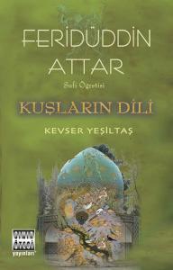 Feridüddin Attar – Sufi Öğretisi / Kuşların Dili Feridüddin Attar – Sufi Öğretisi / Kuşların Dili