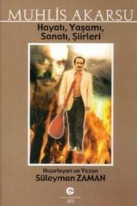 Muhlis Akarsu Hayatı, Yaşamı, Sanatı, Şiirler Muhlis Akarsu Hayatı, Yaşamı, Sanatı, Şiirler