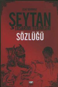 Şeytan Tasarımı Terimleri Sözlüğü Şeytan Tasarımı Terimleri Sözlüğü