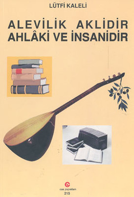 Alevilik Aklidir Ahlâki ve İnsanidir