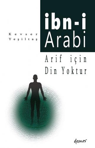 İbn-i Arabi-Arif İçin Din Yoktur