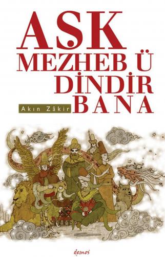 Aşk Mezheb ü Dindir Bana