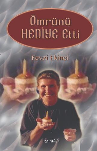 Ömrünü Hediye Etti