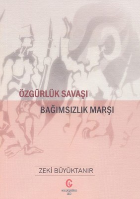 Özgürlük Savaşı Bağımsızlık Marşı