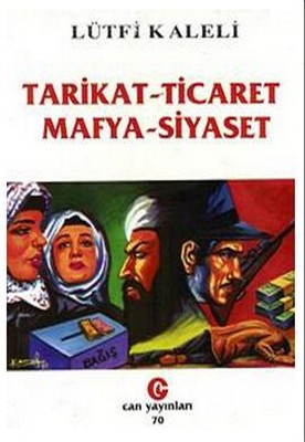 Tarikat, Ticaret, Mafya, Siyaset